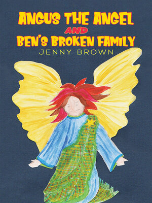 cover image of Angus The Angel And Ben's Broken Family